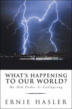 Paperback What'S Happening to Our World?: The Old Order Is Collapsing Book