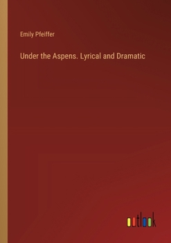 Paperback Under the Aspens. Lyrical and Dramatic Book
