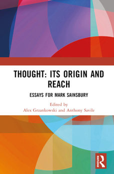 Hardcover Thought: Its Origin and Reach: Essays for Mark Sainsbury Book
