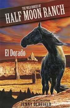 El Dorado - Book #1 of the Wild Horses of Half Moon Ranch