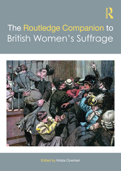 Hardcover The Routledge Companion to British Women's Suffrage Book