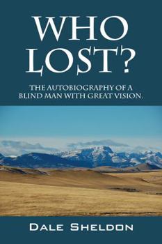 Paperback Who Lost? the Autobiography of a Blind Man with Great Vision. Book