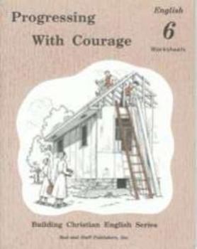 Paperback Progressing with Courage : English 6 Worksheets Book