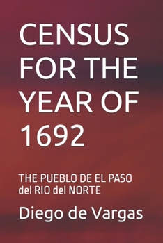 Paperback Census for the Year of 1692: THE PUEBLO DE EL PASO del RIO del NORTE Book