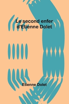 Paperback Le second enfer d'Etienne Dolet [French] Book