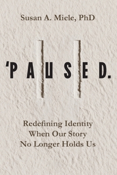 Paperback 'Paused.: Redefining Identity When Our Story No Longer Holds Us Book