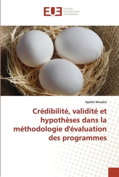 Paperback Crédibilité, validité et hypothèses dans la méthodologie d'évaluation des programmes [French] Book