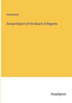Paperback Annual Report of the Board of Regents Book