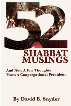 Paperback 52 Shabbat Musings: And Now A Few Thoughts From A Congregational President Book