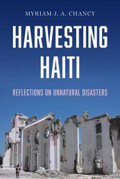 Hardcover Harvesting Haiti: Reflections on Unnatural Disasters Book