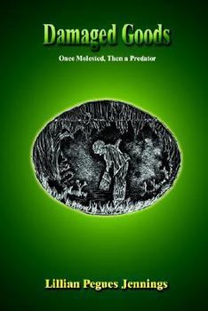 Paperback Damaged Goods: Once Molested, Then a Predator Book