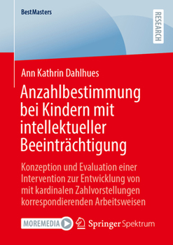 Anzahlbestimmung Bei Kindern Mit Intellektueller Beeinträchtigung: Konzeption Und Evaluation Einer Intervention Zur Entwicklung Von Mit Kardinalen Zah