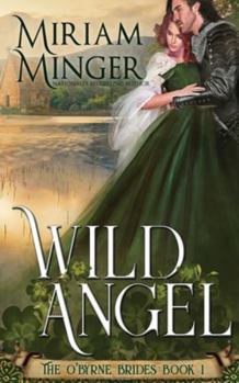 Wild Angel - Book #1 of the O'Byrne Brides