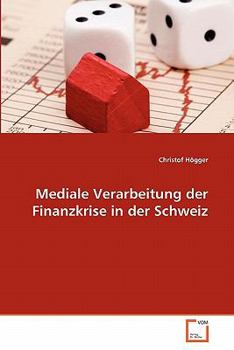 Paperback Mediale Verarbeitung der Finanzkrise in der Schweiz [German] Book