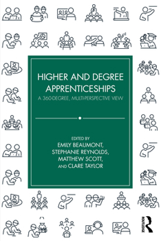 Paperback Higher and Degree Apprenticeships: A 360-Degree, Multi-Perspective View Book