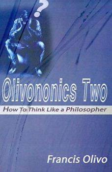 Paperback Olivononics Two: How to Think Like a Philosopher Book