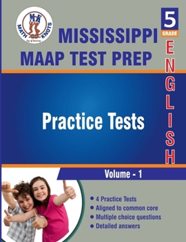 Mississippi Academic Assessment Program (MAAP) Test Prep , 5th Grade ELA Practice Tests: Volume 1, Practice Questions and Explanations | Full Length ... (Mississippi State Test Prep by Math-Knots)