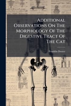 Paperback Additional Observations On The Morphology Of The Digestive Tract Of The Cat [Afrikaans] Book