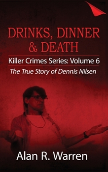 Paperback Dinner, Drinks & Death; The True Story of Dennis Nilsen [Large Print] Book