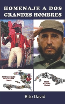 Paperback Homenaje A Dos Grandes Hombres: Jean-Jacques Dessalines y Fidel Catro [Spanish] Book
