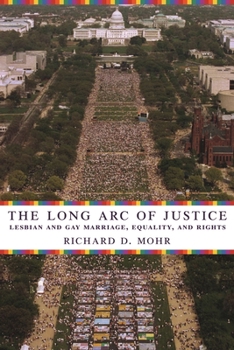 Paperback The Long Arc of Justice: Lesbian and Gay Marriage, Equality, and Rights Book