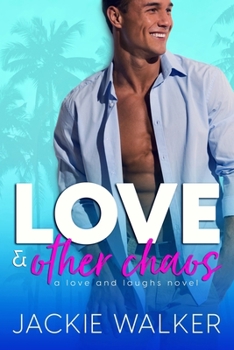 Love & Other Chaos - Book #1 of the Love and Laughs