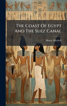 Hardcover The Coast Of Egypt And The Suez Canal Book