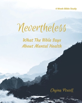 Paperback Nevertheless: What The Bible Says About Mental Health Book