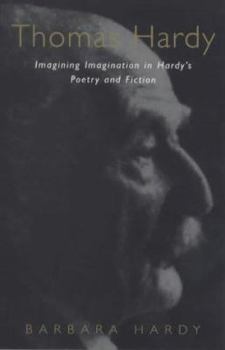 Paperback Thomas Hardy: Imagining Imagination in Hardy's Poetry and Fiction Book