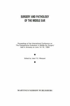 Paperback Surgery and Pathology of the Middle Ear: Proceedings of the International Conference on 'The Postoperative Evaluation in Middle Ear Surgery' Held in A Book