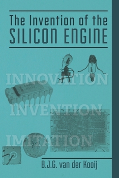 Paperback The Invention of the Silicon Engine Book