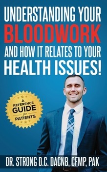 Paperback Understanding Your Bloodwork and How It Relates to Your Health Issues: A Patient Reference Guide Book