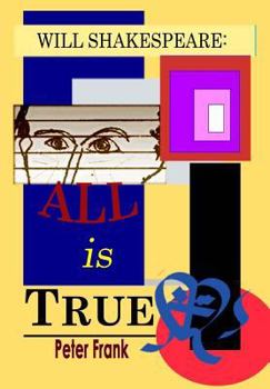 Paperback Will Shakespeare: All is True Book