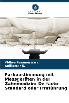 Paperback Farbabstimmung mit Messgeräten in der Zahnmedizin: De-facto-Standard oder Irreführung [German] Book