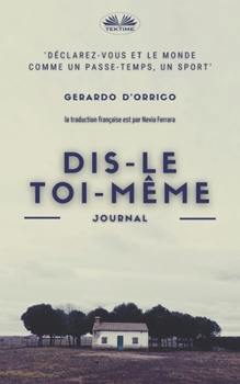 Paperback Dis-le toi-même: Journal [French] Book