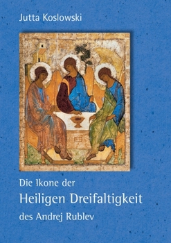 Paperback Die Ikone der Heiligen Dreifaltigkeit des Andrej Rublev [German] Book