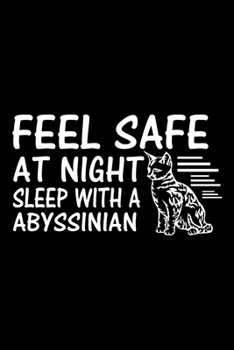 Paperback Feel Safe at Night Sleep with a Abyssinian: Cute Abyssinian Ruled Notebook, Great Accessories & Gift Idea for Abyssinian Owner & Lover.Ruled Notebook Book