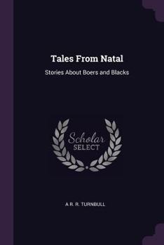 Paperback Tales From Natal: Stories About Boers and Blacks Book