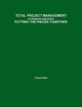 Paperback TOTAL PROJECT MANAGEMENT (A Systems Approach) PUTTING THE PIECES TOGETHER Book