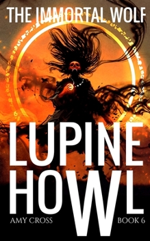 The Immortal Wolf (Lupine Howl)
