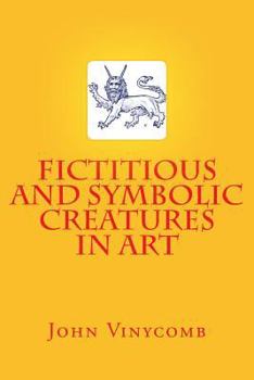 Fictitious & symbolic creatures in art;