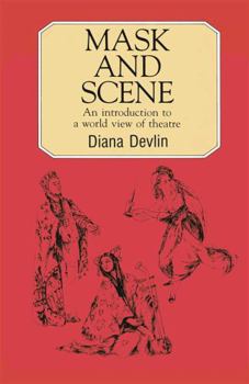 Paperback Mask and Scene: An Introduction to a World View of Theatre Book