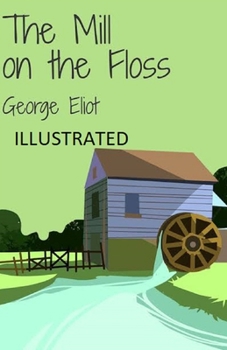 Paperback The Mill on the Floss Illustrated Book