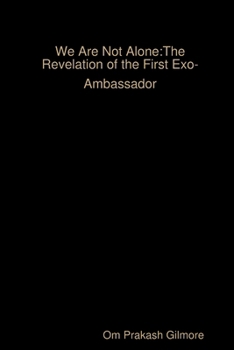 Paperback We Are Not Alone: The Revelation of the First Exo-Ambassador Book