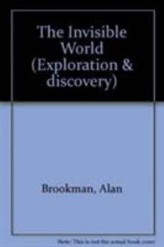 Paperback The Invisible World (Exploration and Discovery) Book