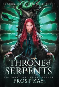 Throne of Serpents - Book #3 of the Dragon Isle Wars