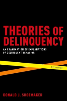 Paperback Theories of Delinquency: An Examination of Explanations of Delinquent Behavior Book