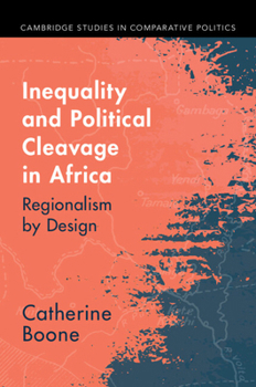 Paperback Inequality and Political Cleavage in Africa: Regionalism by Design Book