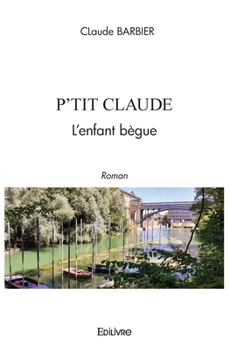 Paperback P'tit Claude l'enfant bègue [French] Book