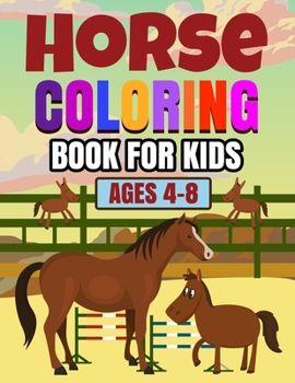 Paperback Horse Coloring Book for Kids Ages 4-8: Horse and Pony Coloring Book for Kids Ages 4 and above Book